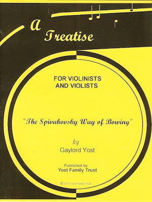 The Spivakovsky Way of Bowing (Yost Violin System)